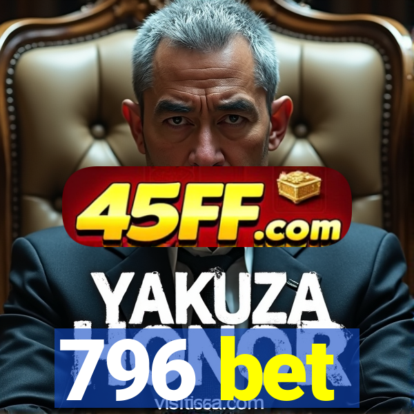796 bet